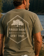 Raised Right. Sent True. Tee