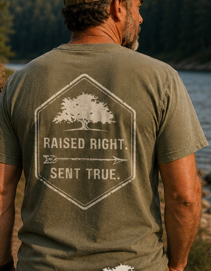 Raised Right. Sent True. Tee